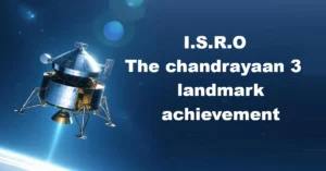 the-chandrayaan-3s-landmark-achievement